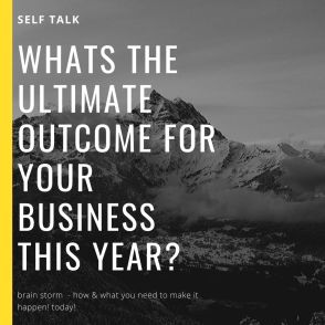 WHATS THE ULTIMATE OUTCOME FOR YOUR BUSINESS THIS YEAR_